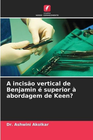 A incisão vertical de Benjamin é superior à abordagem de Keen?
