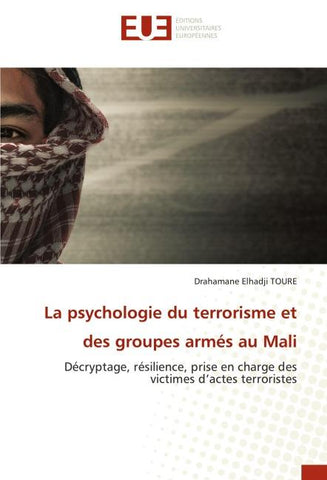 La psychologie du terrorisme et des groupes armés au Mali