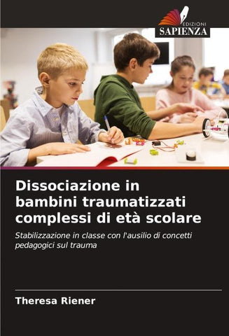 Dissociazione in bambini traumatizzati complessi di età scolare