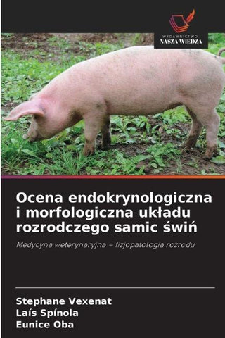 Ocena endokrynologiczna i morfologiczna uk¿adu rozrodczego samic ¿wi¿