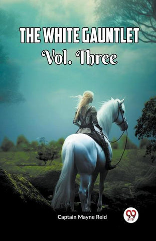 The White Gauntlet Vol. Three