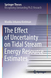 The Effect of Uncertainty on Tidal Stream Energy Resource Estimates