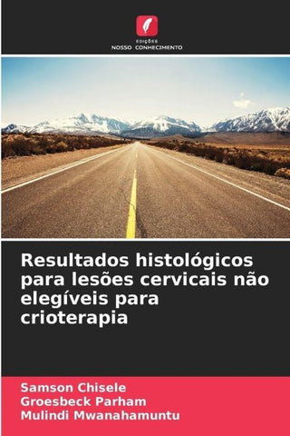 Resultados histológicos para lesões cervicais não elegíveis para crioterapia