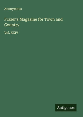 Frazer's Magazine for Town and Country