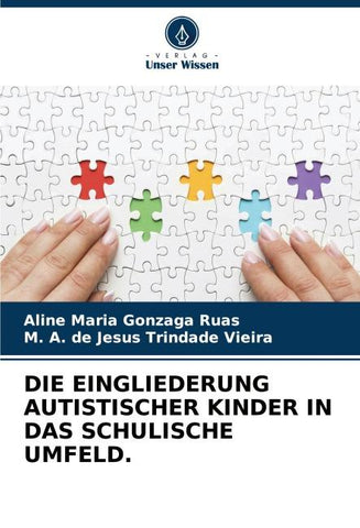 DIE EINGLIEDERUNG AUTISTISCHER KINDER IN DAS SCHULISCHE UMFELD.