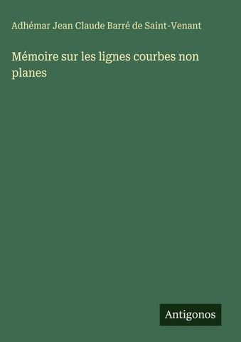 Mémoire sur les lignes courbes non planes