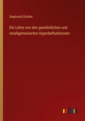 Die Lehre von den gewöhnlichen und verallgemeinerten Hyperbelfunktionen