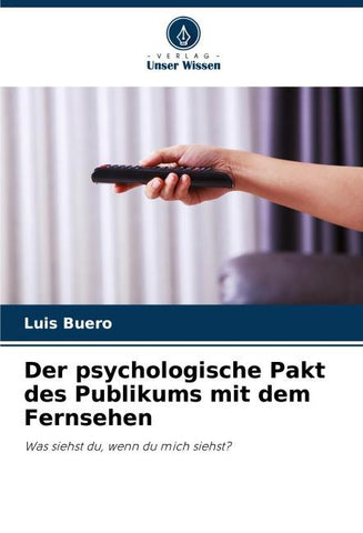 Der psychologische Pakt des Publikums mit dem Fernsehen