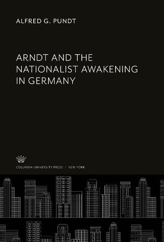 Arndt and the Nationalist Awakening in Germany