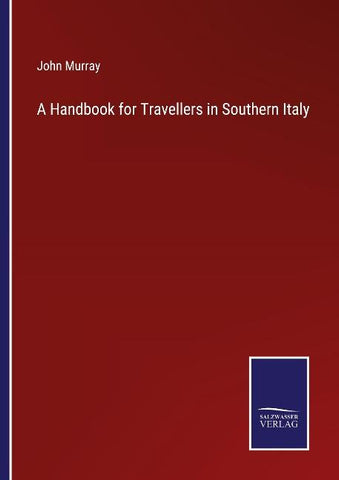 A Handbook for Travellers in Southern Italy