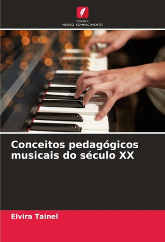 Conceitos pedagógicos musicais do século XX