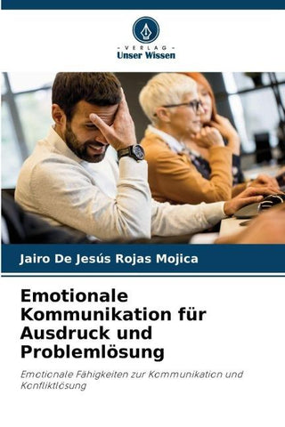 Emotionale Kommunikation für Ausdruck und Problemlösung