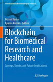 Blockchain for Biomedical Research and Healthcare