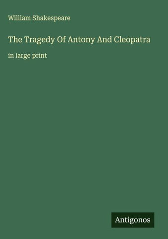 The Tragedy Of Antony And Cleopatra