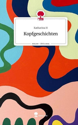 Kopfgeschichten. Life is a Story - story.one