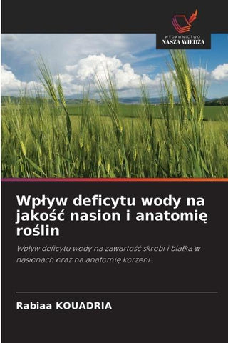 Wp¿yw deficytu wody na jako¿¿ nasion i anatomi¿ ro¿lin