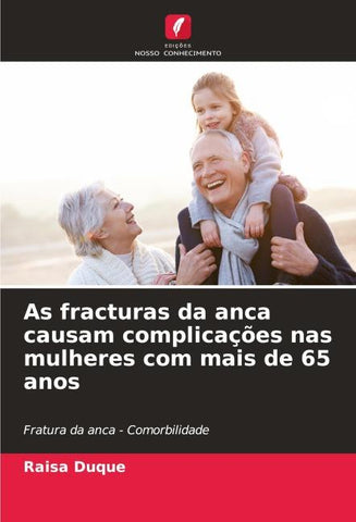 As fracturas da anca causam complicações nas mulheres com mais de 65 anos