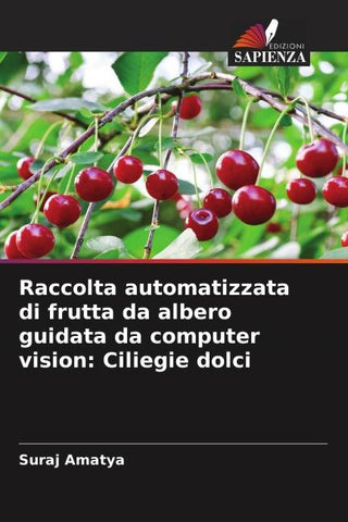 Raccolta automatizzata di frutta da albero guidata da computer vision: Ciliegie dolci