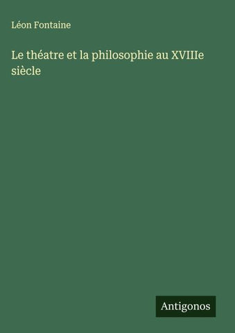Le théatre et la philosophie au XVIIIe siècle