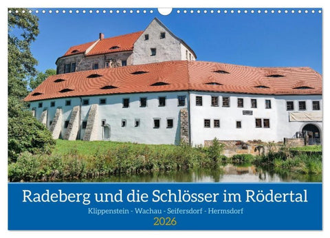 Radeberg und die Schlösser im Rödertal (Wandkalender 2026 DIN A3 quer), CALVENDO Monatskalender