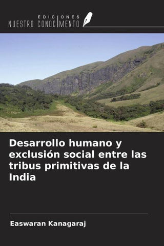 Desarrollo humano y exclusión social entre las tribus primitivas de la India