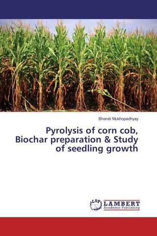 Pyrolysis of corn cob, Biochar preparation & Study of seedling growth