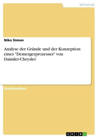 Analyse der Gründe und der Konzeption eines "Demergerprozesses" von Daimler-Chrysler
