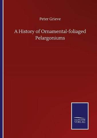 A History of Ornamental-foliaged Pelargoniums
