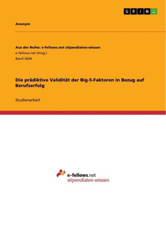 Die prädiktive Validität der Big-5-Faktoren in Bezug auf Berufserfolg