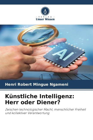 Künstliche Intelligenz: Herr oder Diener?
