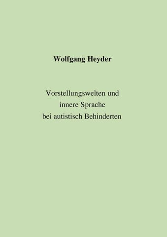 Vorstellungswelten und innere Sprache bei autistisch Behinderten