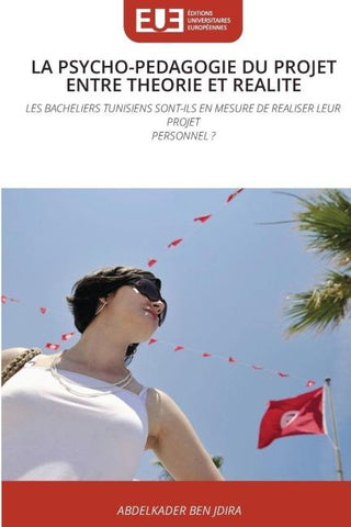 LA PSYCHO-PEDAGOGIE DU PROJET ENTRE THEORIE ET REALITE