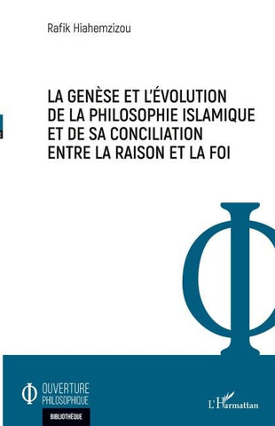 La genèse et l'évolution de la philosophie islamique et de sa conciliation entre la raison et la foi