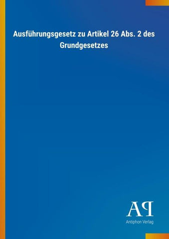 Ausführungsgesetz zu Artikel 26 Abs. 2 des Grundgesetzes