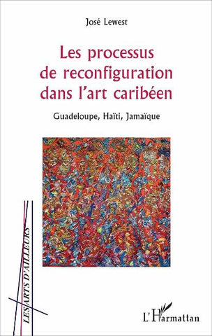 Les processus de reconfiguration dans l'art caribéen