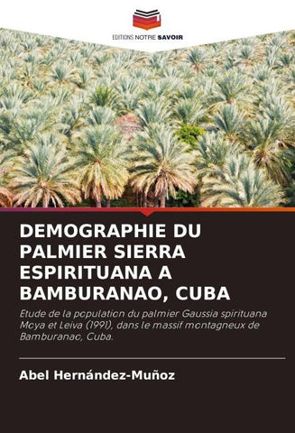 DEMOGRAPHIE DU PALMIER SIERRA ESPIRITUANA A BAMBURANAO, CUBA