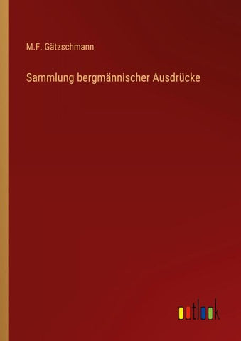 Sammlung bergmännischer Ausdrücke