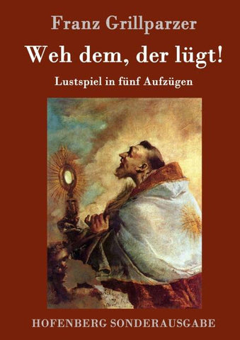 Weh dem, der lügt!