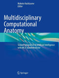 Multidisciplinary Computational Anatomy