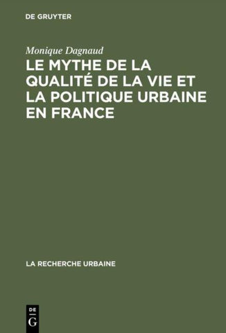 Le mythe de la qualité de la vie et la politique urbaine en France