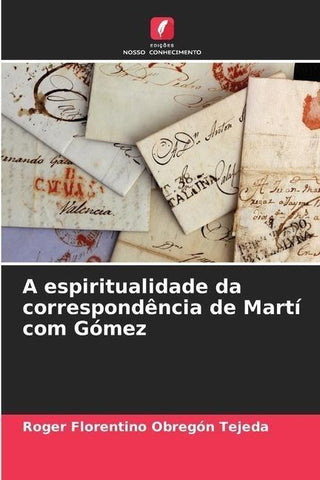 A espiritualidade da correspondência de Martí com Gómez