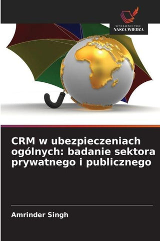 CRM w ubezpieczeniach ogólnych: badanie sektora prywatnego i publicznego