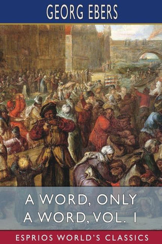 A Word, Only a Word, Vol. 1 (Esprios Classics)
