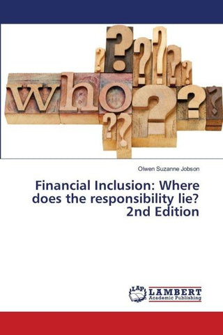 Financial Inclusion: Where does the responsibility lie? 2nd Edition