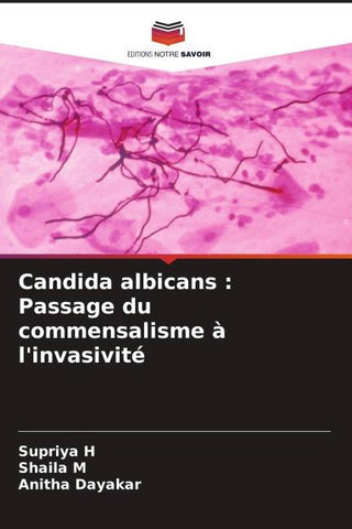 Candida albicans : Passage du commensalisme à l'invasivité