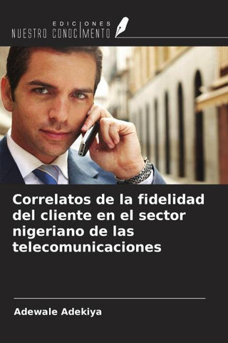 Correlatos de la fidelidad del cliente en el sector nigeriano de las telecomunicaciones