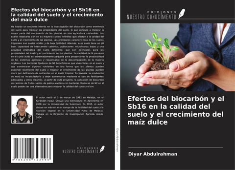 Efectos del biocarbón y el Sb16 en la calidad del suelo y el crecimiento del maíz dulce