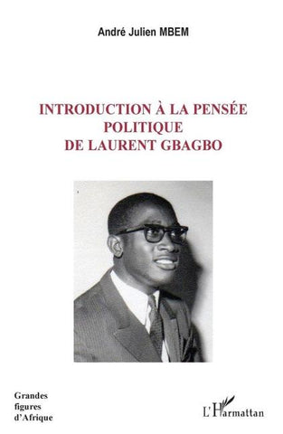 Introduction à la pensée politique de Laurent Gbagbo