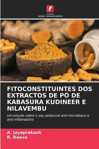 FITOCONSTITUINTES DOS EXTRACTOS DE PÓ DE KABASURA KUDINEER E NILAVEMBU