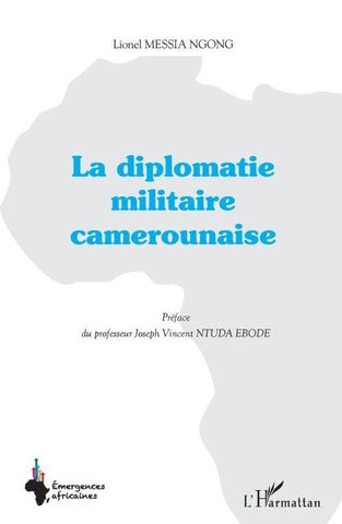 La diplomatie militaire camerounaise